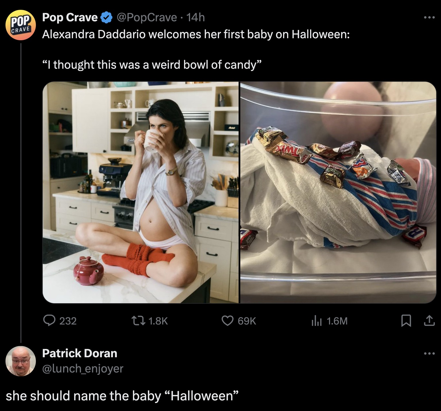 alexandra daddario pregnant - Pop Pop Crave . 14h Crave Alexandra Daddario welcomes her first baby on Halloween "I thought this was a weird bowl of candy" 232 1 ... 69K IlII 1.6M 1 Patrick Doran she should name the baby "Halloween" ...